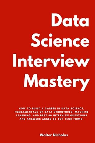 data science interview mastery how to build a career in data science fundamentals of data structures machine