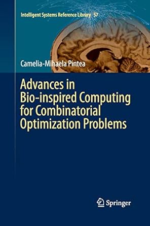 advances in bio inspired computing for combinatorial optimization problems 1st edition camelia mihaela pintea