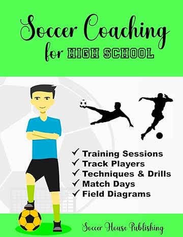 soccer coaching book for high school soccer coach training planner coach planner with field diagrams for