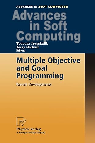 multiple objective and goal programming recent developments 2002nd edition tadeusz trzaskalik ,jerzy michnik