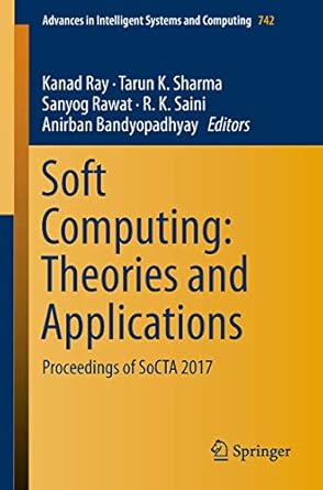 soft computing theories and applications proceedings of socta 2017 1st edition kanad ray ,tarun k sharma