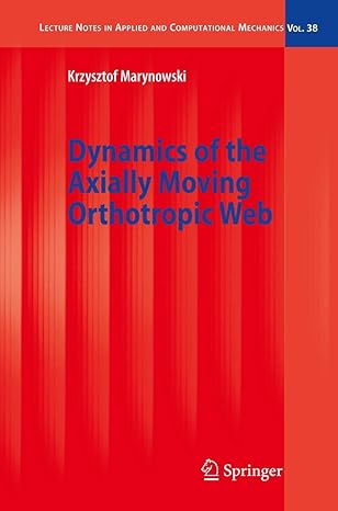 dynamics of the axially moving orthotropic web 1st edition krzysztof marynowski 3642097804, 978-3642097805