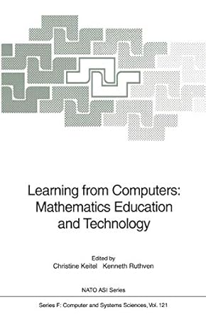 learning from computers mathematics education and technology 1st edition christine keitel kreidt ,kenneth