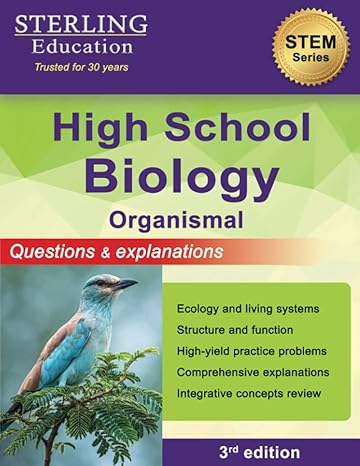 high school biology questions and explanations for organismal biology 1st edition sterling education