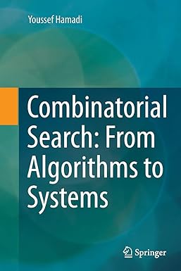 combinatorial search from algorithms to systems 1st edition youssef hamadi 366251429x, 978-3662514290