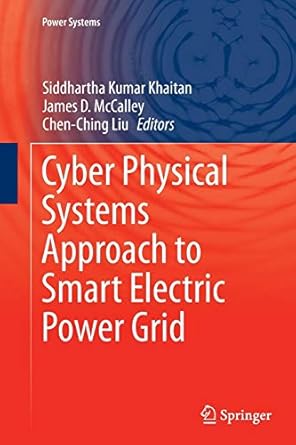 cyber physical systems approach to smart electric power grid 1st edition siddhartha kumar khaitan ,james d