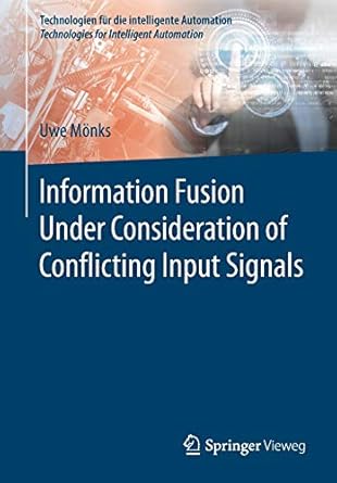 information fusion under consideration of conflicting input signals 1st edition uwe monks 3662537516,