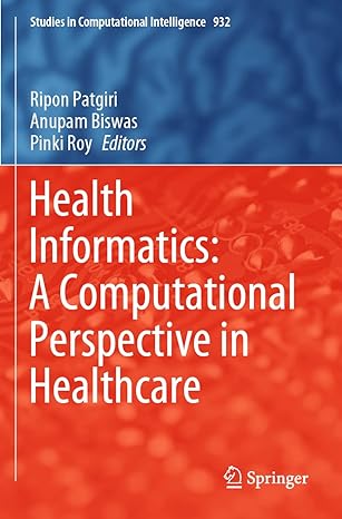 health informatics a computational perspective in healthcare 1st edition ripon patgiri ,anupam biswas ,pinki