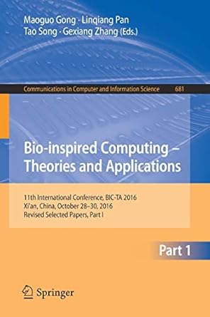 bio inspired computing theories and applications 11th international conference bic ta 2016 xian china october