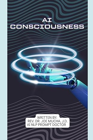 ai consciousness 1st edition dr joe mucha j d 979-8394893216