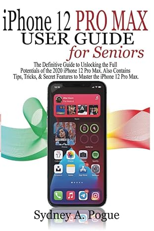 iphone 12 pro max user guide for seniors the definitive guide to unlocking the full potentials of the 2020