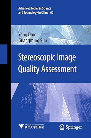 stereoscopic image quality assessment 1st edition yong ding ,guangming sun 9811577668, 978-9811577666