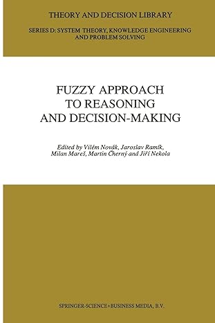 fuzzy approach to reasoning and decision making selected papers of the international symposium held at bechyn