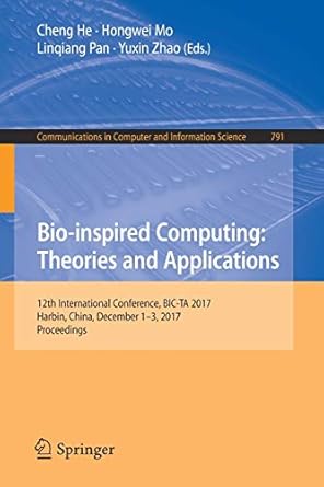 bio inspired computing theories and applications 12th international conference bic ta 2017 harbin china