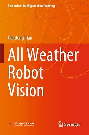 all weather robot vision 1st edition jiandong tian 9811664315, 978-9811664311