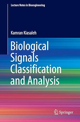 biological signals classification and analysis 1st edition kamran kiasaleh 3662512033, 978-3662512036