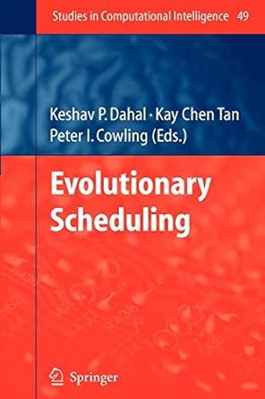 evolutionary scheduling 1st edition keshav dahal ,kay chen tan ,peter i cowling 3642080170, 978-3642080173