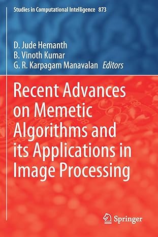 recent advances on memetic algorithms and its applications in image processing 1st edition d jude hemanth ,b