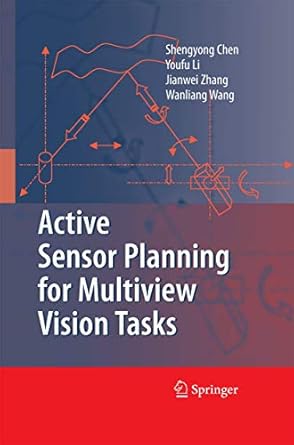 active sensor planning for multiview vision tasks 2008th edition shengyong chen ,y f li ,jianwei zhang