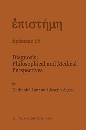 diagnosis philosophical and medical perspectives 1st edition n laor ,j agassi 9401074364, 978-9401074360