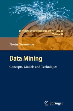 data mining concepts models and techniques 2011th edition florin gorunescu 3642267734, 978-3642267734