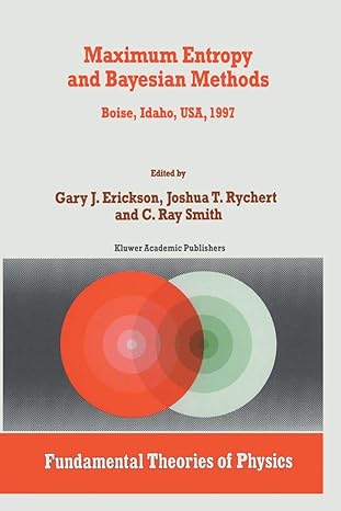 maximum entropy and bayesian methods boise idaho usa 1997 proceedings of the 17th international workshop on