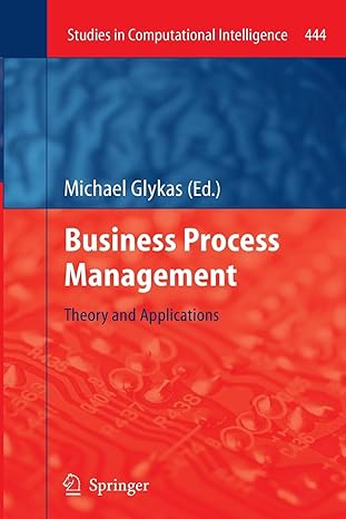 business process management theory and applications 2013th edition michael glykas 3642435769, 978-3642435768