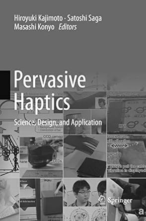 pervasive haptics science design and application 1st edition hiroyuki kajimoto ,satoshi saga ,masashi konyo