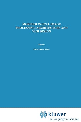 morphological image processing architecture and vlsi design 1992nd edition p p jonker 9020127667,