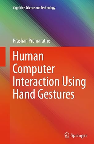 human computer interaction using hand gestures 1st edition prashan premaratne 9811011818, 978-9811011818