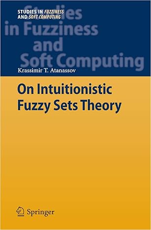 on intuitionistic fuzzy sets theory 2012th edition krassimir t atanassov 3642442595, 978-3642442599