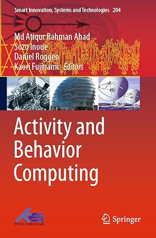 activity and behavior computing 1st edition md atiqur rahman ahad ,sozo inoue ,daniel roggen ,kaori fujinami