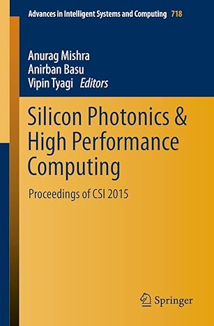 silicon photonics and high performance computing proceedings of csi 2015 1st edition anurag mishra ,anirban