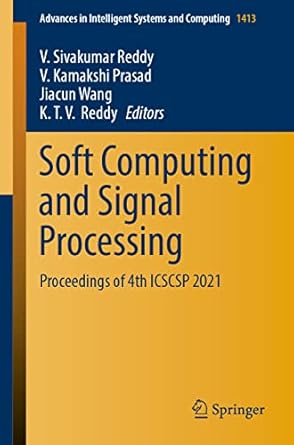 soft computing and signal processing proceedings of 4th icscsp 2021 1st edition v sivakumar reddy ,v kamakshi