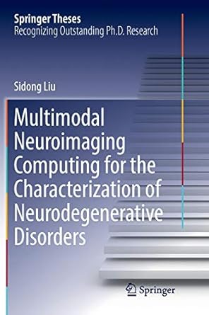 multimodal neuroimaging computing for the characterization of neurodegenerative disorders 1st edition sidong