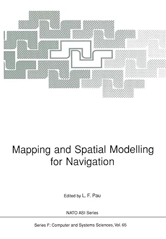 mapping and spatial modelling for navigation 1st edition louis f pau 3642842178, 978-3642842177