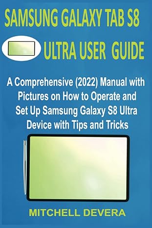 samsung galaxy tab s8 ultra user guide a comprehensive manual with pictures on how to operate and set up