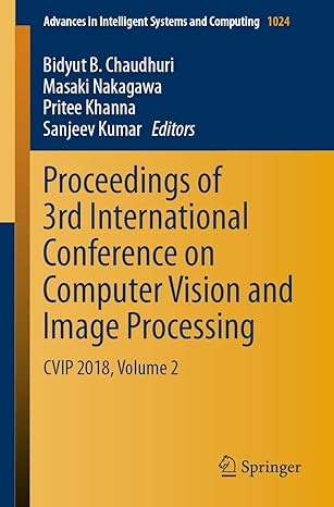 proceedings of 3rd international conference on computer vision and image processing cvip 2018 volume 2 1st