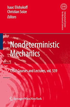 nondeterministic mechanics 2012th edition isaac elishakoff ,christian soize 3709116708, 978-3709116708