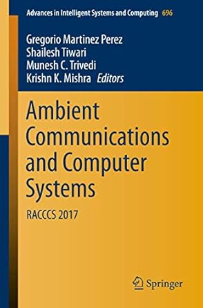 ambient communications and computer systems racccs 2017 1st edition gregorio martinez perez ,shailesh tiwari