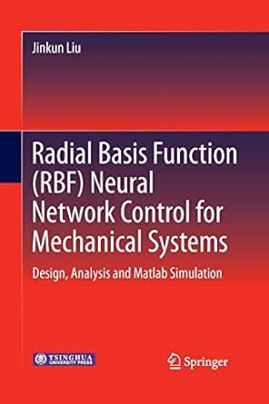 radial basis function neural network control for mechanical systems design analysis and matlab simulation