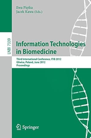 information technologies in biomedicine third international conference itib 2012 gliwice poland june 11 13