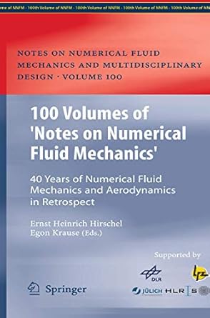 100 volumes of notes on numerical fluid mechanics 40 years of numerical fluid mechanics and aerodynamics in