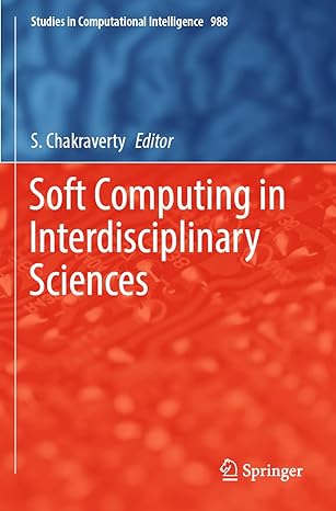 soft computing in interdisciplinary sciences 1st edition s chakraverty 9811647151, 978-9811647154