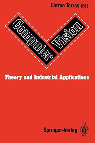 computer vision theory and industrial applications 1st edition carme torras 3642486770, 978-3642486777