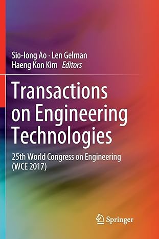 transactions on engineering technologies 25th world congress on engineering 1st edition sio iong ao ,len