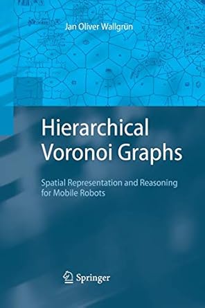 hierarchical voronoi graphs spatial representation and reasoning for mobile robots 2010th edition jan oliver