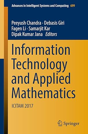 information technology and applied mathematics icitam 2017 1st edition peeyush chandra ,debasis giri ,fagen