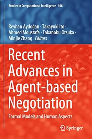 recent advances in agent based negotiation formal models and human aspects 1st edition reyhan aydogan