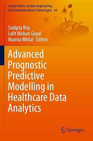 advanced prognostic predictive modelling in healthcare data analytics 1st edition sudipta roy ,lalit mohan